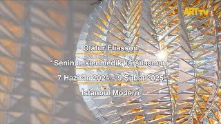 Olafur Eliasson  Senin beklenmedik karşılaşman  İstanbul Modern [upl. by Tabbitha929]