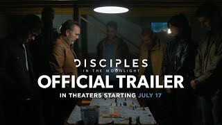 Disciples in the Moonlight  OFFICIAL TRAILER  In Theaters Starting July 17 [upl. by Joette]