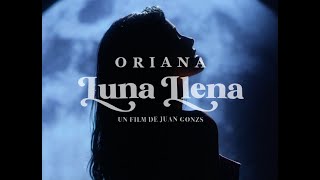 Oriana  Luna Llena Video Oficial [upl. by Triley]