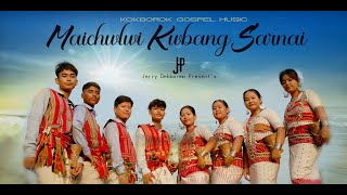 MAICHWLWI KWBANG SARNAI II OFFICIAL MUSIC VIDEO II KOKBOROK GOSPEL [upl. by Idnek963]