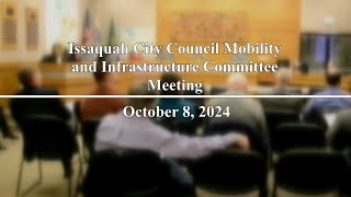 Issaquah City Council Mobility amp Infrastructure Committee Meeting  October 8 2024 [upl. by Checani]