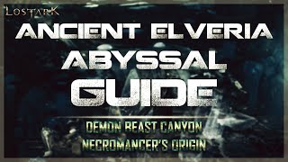 LOST ARK  Ancient Elveria 340 Abyssal Dungeon Guide  Demon Beast Canyon amp Necromancers Origin [upl. by Aimar]