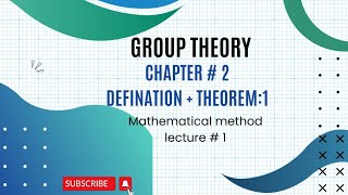 Ch 2 Group Theory  Basic Definition  Idempotent Element and theorem 1  Mathematical Method [upl. by Aihtnyc]