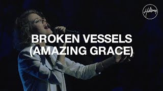 Broken Vessels Amazing Grace  Hillsong Worship [upl. by Sila912]