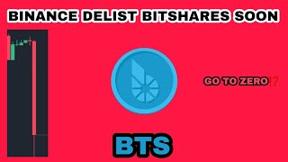 BTS COIN CRASH STARTED IN NOVEMBER 2023‼️ BINANCE DELIST BITSHARES SOON‼️ ITS OVER FOR BTS CRYPTO [upl. by Anilasor]