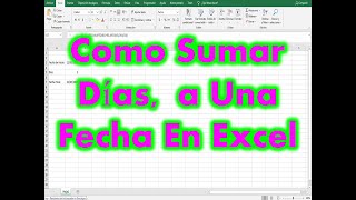 Como sumar dias a una fecha en excel [upl. by Simon835]