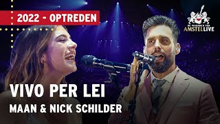 Nick Schilder amp Maan  Vivo Per Lei  De Vrienden van Amstel LIVE 2022 [upl. by Middleton]