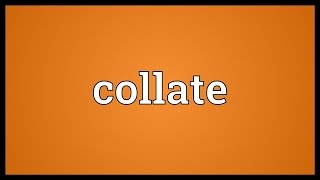 Collate Meaning [upl. by Mckeon]