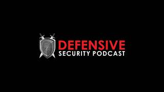 Defensive Security Podcast Episode 90 [upl. by Kaycee]