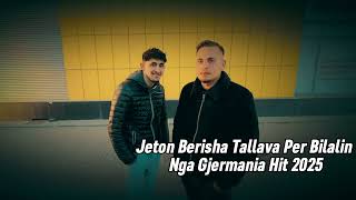 Jeton Berisha Tallava Per Bilalin Nga Gjermania Hit 2025 [upl. by Marlane]