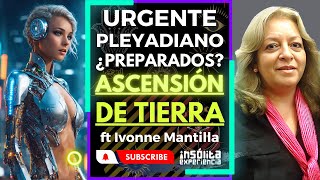 URGENTE PLEYADES 🔥 I Ascensión de la TIERRA movimiento de POLOS y SOL muy intenso Ivonne Mantilla [upl. by Yeoz368]