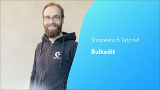 Bulkedit Shopware 6 Tutorial EN [upl. by Desmond]