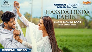 Gurnam Bhullar  Hassda Disda Rahin HD Video Sonam Bajwa  Mohini Toor  Latest Punjabi Song 2022 [upl. by Soule]