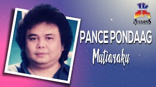 Pance Pondaag  Mutiaraku [upl. by Ahsiena]