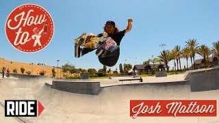 HowTo Skateboarding Alley Oop Frontside Air with Josh Mattson [upl. by Clay]