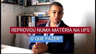 Reprovou na UFS O que fazer Diminuindo os efeitos da reprovação através das normas acadêmicas [upl. by Siclari]