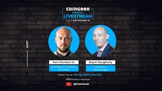 CoinGeek Weekly Livestream with Kurt Wuckert Jr amp Bryan Daugherty  Ep 27  S4 [upl. by Persis]