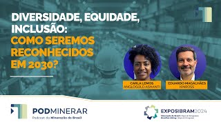 EXPOSIBRAM 2024  Diversidade equidade inclusão Como seremos reconhecidos em 2030 [upl. by Ahsinam907]