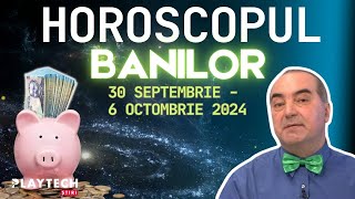 HOROSCOPUL BANILOR 30 SEPTEMBRIE  6 OCTOMBRIE 2024 cu Remus Ionescu Zodia care va recupera bani [upl. by Petronia]