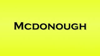 Pronunciation of Mcdonough [upl. by Elroy]