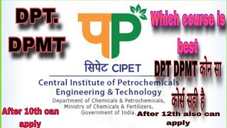 CIPET DPTDPMT COURSE DIPLOMA COURSE CIPETCOURSEDIPLOMA AND BTECH DPT CIPET COLLEGE [upl. by Ciredec]