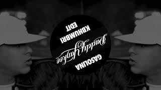 Gasolina  Daddy Yankee KBhumbri Edit 2023 [upl. by Spencer]