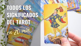 Todos los Significados de las Cartas del Tarot en 20 Minutos  Aprender Tarot [upl. by Sadella]