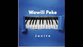 Wawili Peke  Janita [upl. by Gerry]