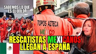 ÚLTIMA HORA❗️ RESCATISTAS MEXICANOS quot LOS TOPOSquot🇲🇽 LLEGAN A ESPAÑA Y EL PUEBLO LOS APLAUDE [upl. by Radburn]