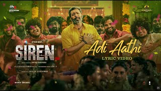 Siren  Adi Aathi Lyric  Jayam Ravi  Anupama Parameshwaran  Keerthy Suresh  GV Prakash Kumar [upl. by Cathe]