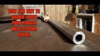 How and Why To Brown Finish Your Hawken Muzzleloader Barrel Muzzleloader Build Episode 3 [upl. by Ecnarual]