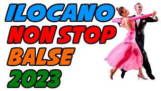 Ilocano Nonstop Balse 2023 [upl. by Lednem]