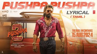 PUSHPA PUSHPA Tamil Lyrical Pushpa 2 The Rule  Allu Arjun  Sukumar  Rashmika  Viveka  DSP [upl. by Aneekal]