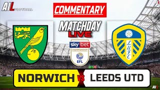 NORWICH vs LEEDS UNITED Live Stream COMMENTARY Championship Football  Lineups  Livescores [upl. by Linzer]