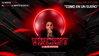 COMO EN UN SUEÑO  Vincent LMI X Dj Magic Flow Visualizer BACHATA 2023 [upl. by Nekciv309]