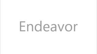 How To Pronounce Endeavor [upl. by Amick]