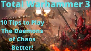 10 Tips to play the Daemons of Chaos better TW3 [upl. by Keefer]