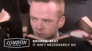 Bronski Beat  It Aint Necessarily So Official Video [upl. by Ojahtnamas]