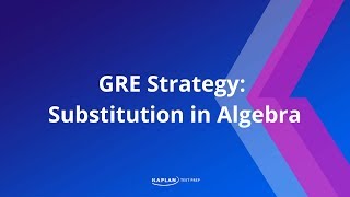 GRE Math Substitution in Algebra  Kaplan Test Prep [upl. by Alakim]