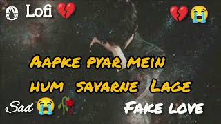 Aapke pyar mein hum savarne Lage sad song 2024 mind relax lofi music🎶 mix slowed reverb 2024 [upl. by Jotham55]