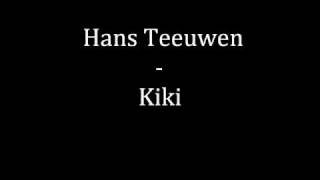 Hans Teeuwen  Kiki [upl. by Mallina]