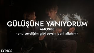 onu sevdiğim gibi sevsin beni allahım  amo988 Sözleri [upl. by Adaminah]