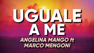 Angelina Mango ft Marco Mengoni  uguale a me TestoLyrics [upl. by Pedaias429]