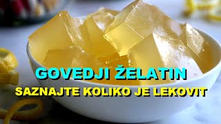 GOVEDJI ŽELATIN  SAZNAJTE KOLIKO Je LEKOVIT [upl. by Cardew]