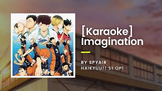 KARAOKE Imagination  SPYAIR  Haikyuu S1 OP1 [upl. by Dexter]