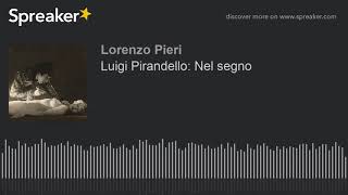 Luigi Pirandello Nel segno [upl. by Anaert]