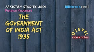 The Government of India Act 1935  Pakistan Movement  O Level Notes Pakistan Studies 2059 [upl. by Kenlee]