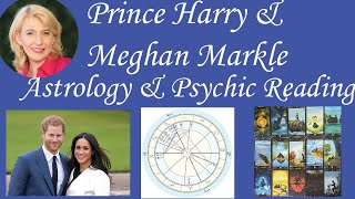 Prince Harry amp Meghan Markle Astrology amp Psychic Reading [upl. by Ardnasac]