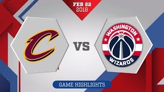 Washington Wizards vs Cleveland Cavaliers  February 22 2018 [upl. by Tiffi]