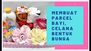 Tutorial membuat parcel bayi  Celana bayi bentuk bunga [upl. by Enimrac]